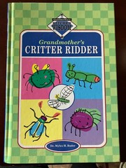 Grandmother’s Critter Ridder By Dr. Myles H. Bader Hardback 340 Pages