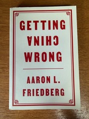 Getting China Wrong by Aaron L. Friedberg 9781509560325