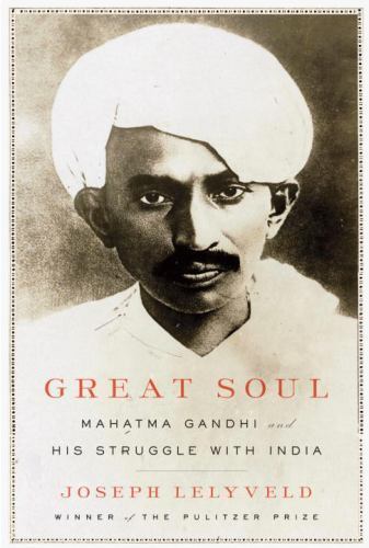 Great Soul: Mahatma Gandhi and His Struggle with India, Joseph Lelyveld, Good Bo