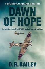 Dawn of Hope: An action-packed WWII aviation adventure (Spitfire Mavericks T…