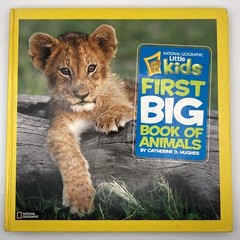 National Geographic Little Kids First Big Book of Animals Catherine D. Hughes HC