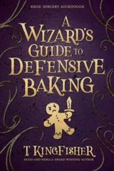 A Wizard’s Guide to Defensive Baking, Kingfisher, T, New Book