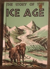 The Story of the Ice Age by Rose Wyler + Gerald Ames – hardcover book – 1956