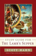 Scott Hahn’s Study Guide for the Lamb’ S Supper Paperback Scott H