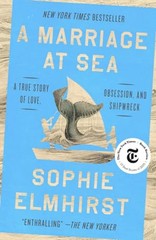 A Marriage at Sea: A True Story of Love, Obsession, and Shipwreck – Paperback