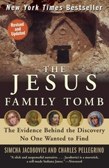 The Jesus Family Tomb: The Evidence Behind the Discovery No One Wanted to Fi…