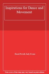 Inspirations for Dance and Movement By Hazel Powell, Judy Evans