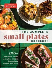 Complete Small Plates Cookbook: 300+ Shareable Tapas, Meze, Bar Snacks, Dumplin