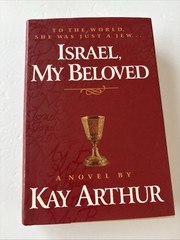 Israel, My Beloved by Kay Arthur 1996, Hardcover with Dust Jacket