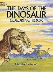 The Days of the Dinosaur Coloring Book by Matthew Kalmenoff: New