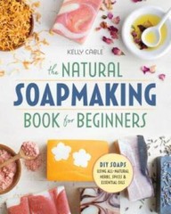 The Natural Soap Making Book for Beginners: Do-It-Yourself Soaps Using Al – GOOD
