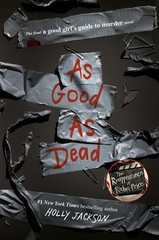 As Good as Dead: The Finale to A Good Girl’s Guide to Murder