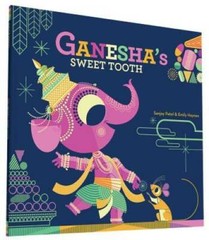 Ganesha’s Sweet Tooth – Paperback By Patel, Sanjay – GOOD