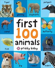 First 100 Animals: In the bestselling First 100 series