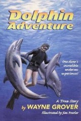 Dolphin Adventure:: A True Story – Paperback By Grover, Wayne – GOOD