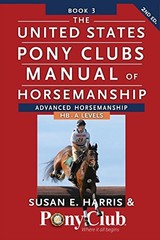 THE UNITED STATES PONY CLUBS MANUAL OF HORSEMANSHIP: BOOK By Susan E. Harris NEW