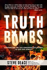 TRUTH BOMBS: CONFRONTING THE LIES CONSERVATIVES BELIEVE By Steve Deace **Mint**