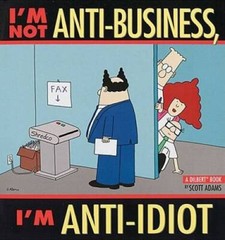 I’m Not Anti-Business, I’m Anti-Idiot [Dilbert] – Paperback – VERY GOOD