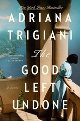 The Good Left Undone: A Novel – hardcover Trigiani, Adriana