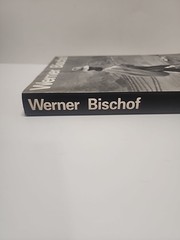 Werner Bischof, 1916-1954 by Hugo Loetscher & Guido Magnaguagno 1990 HC / DJ
