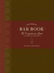 Ultimate Bar Book : The Comprehensive Guide to over 1,000 Cocktai