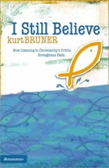 I Still Believe: How Listening to Chri…, Bruner, Kurt