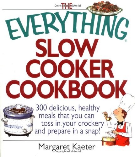 The Everything Slow Cooker Cookbook, Kaeter, Margaret
