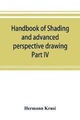 Hermann Krüsi Handbook of shading and advanced perspect (Paperback) (UK IMPORT)