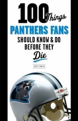 100 Things… Fans Should Know Ser.: 100 Things Panthers Fans Should Know and Do