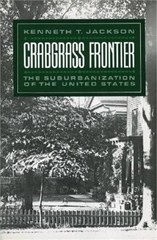 Crabgrass Frontier: The Suburbanization of the United States (Paperback or Softb