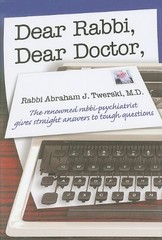 Dear Rabbi, Dear Doctor: The Renowned Rabbi-Psychiatrist Abraham J. Twerski