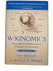Wikinomics : How Mass Collaboration Changes Everything by Anthony D. Williams…