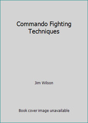 Commando Fighting Techniques by Jim Wilson