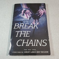 Break the Chains True Stories Great Lakes Bay Region GCP 2016 Nonfiction