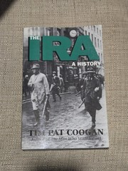 The IRA: A History- PB- Tim Pat Coogan- Ireland/Irish History- 1994- Troubles