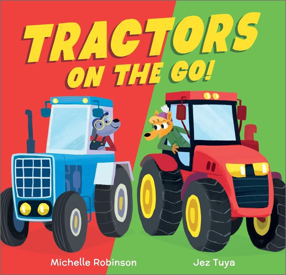 Tractors on the Go! by Michelle Robinson Hardcover Book
