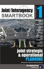 Joint/Interagency SMARTbook 1 – Joint Strategic and Operational Planning 2nd Ed.