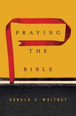 Praying the Bible by Donald S Whitney: Used