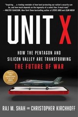 Unit X : How the Pentagon and Silicon Valley Are Transforming the