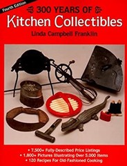 300 Years of Kitchen Collectibles : Identification and Value Guid