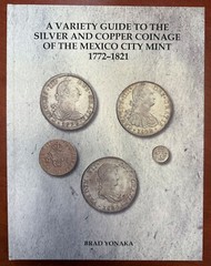 A Variety Guide to the Silver and Copper Coinage of the Mexico City Mint