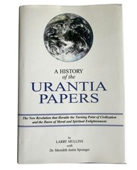 A History of the Urantia Papers -FIRST EDITION (1 of 2000 copies) -Larry Mullins