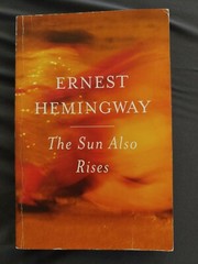 The Sun Also Rises by Hemingway, Ernest