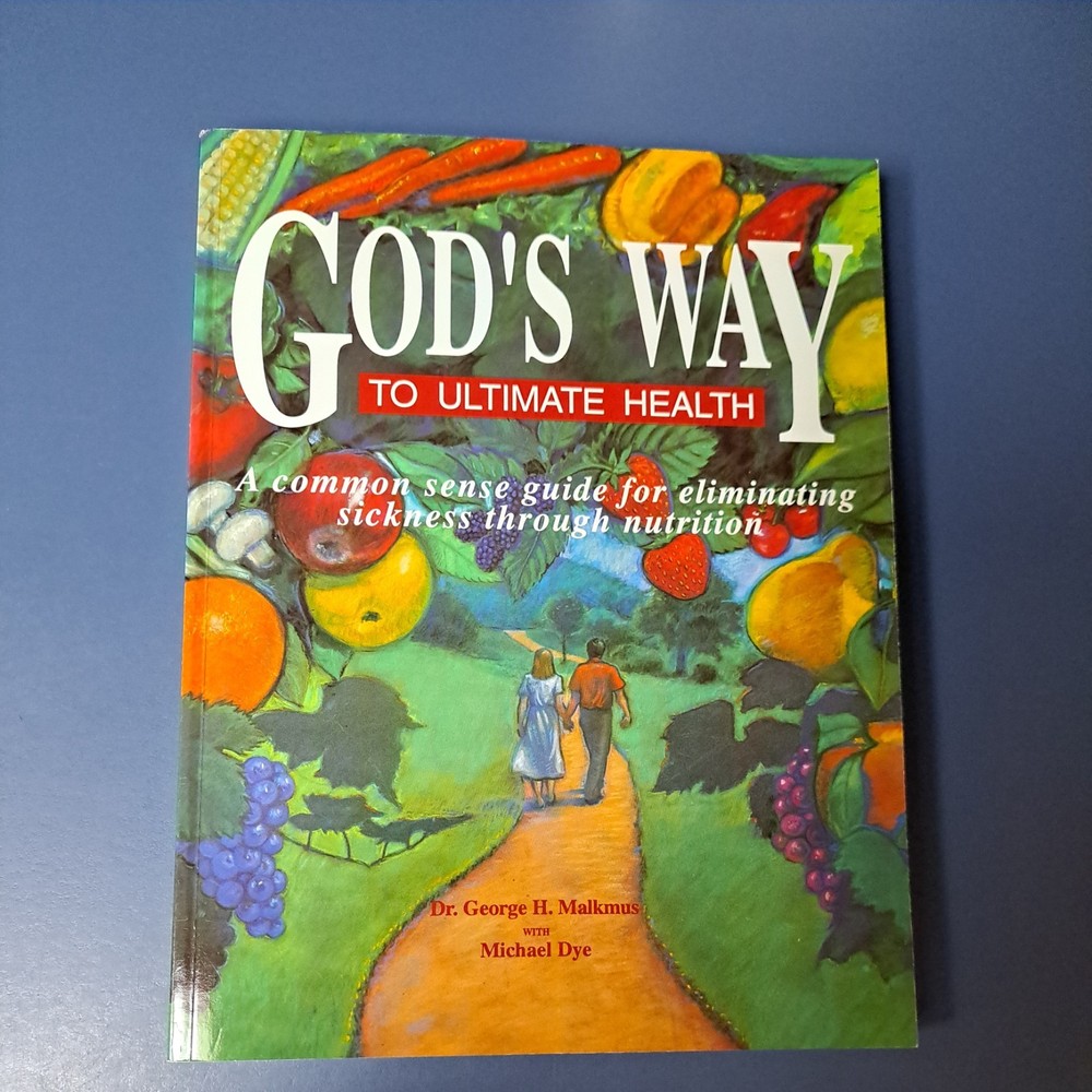 God’s Way to Ultimate Health: A Common Sense Guide for Eliminating Sickness …