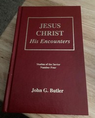 Jesus Christ His Encounters by John G. Butler Hard Back, See description
