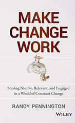Make Change Work: Staying Nimble, – Hardcover, by Pennington Randy – Good
