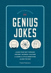 Genius Jokes : Laugh Your Way Through History, Science, Culture a