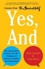 Kelly Leonard Tom Yorton Yes, And (Hardback) (UK IMPORT)