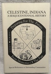 Vtg. Book Celestine, Indiana, A Sesquicentennial History 1843-1993, 302 Pages