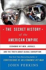 The Secret History of the American Empire: Economic Hit Men, Jackals – VERY GOOD
